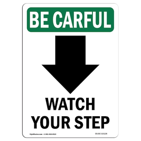 OSHA BE CAREFUL Watch Your Step Down Arrow W/ Symbol 14in X 10in Rigid Plastic